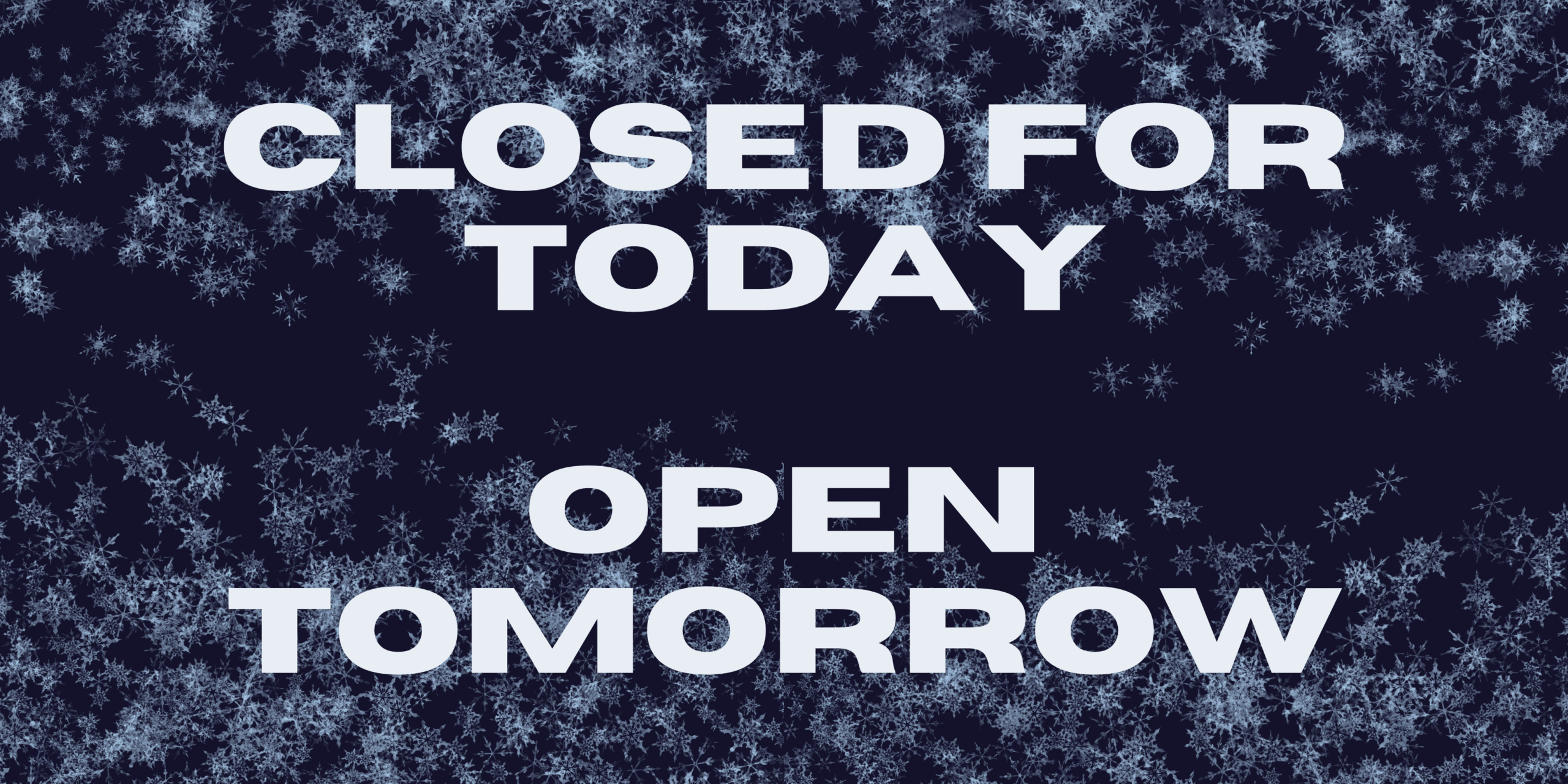 Closed for Today Open Tomorrow
